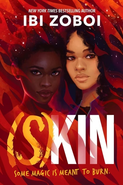 Book cover of "Skin" by Ibi Zoboi featuring two young women with serious expressions, surrounded by illustrated flames and the tagline “Some magic is meant to burn.”.