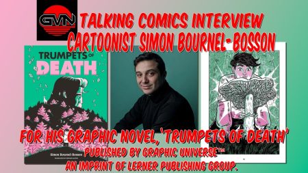 GVN Talking Comics Interview – French Cartoonist Simon Bournel-Bosson on ‘Trumpets of Death’ From Lerner Publishing’s Graphic Universe
