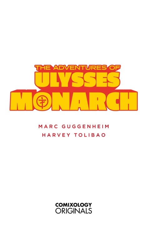 The cover of "The Adventures of Ulysses Monarch" by Marc Guggenheim and Harvey Tolibao, featuring bold yellow and red text on a white background.