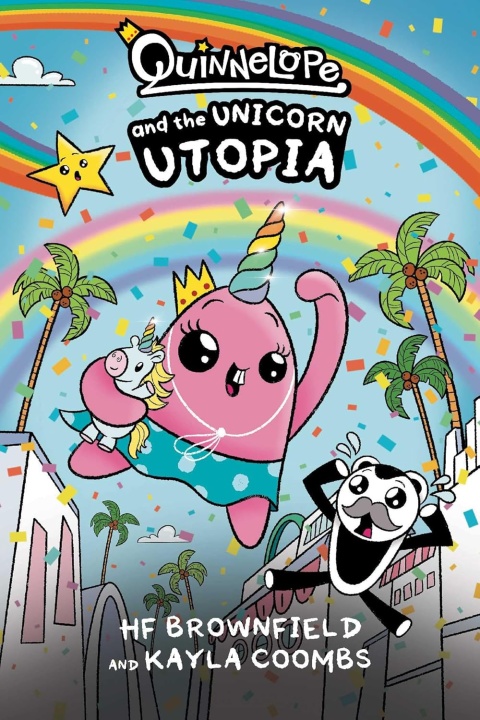Book cover of "Quinnelope and the Unicorn Utopia," showing a pink cat with a unicorn horn, a unicorn, a panda, rainbows, and confetti in a colorful cartoon city.