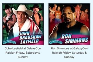 Photos of John Bradshaw Layfield and Ron Simmons promoting their appearances at GalaxyCon Raleigh on Friday, Saturday, and Sunday.