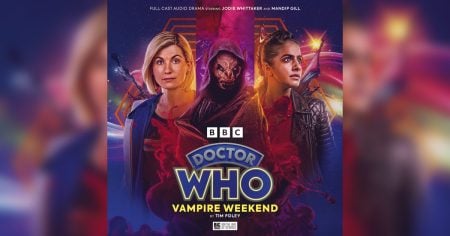 ‘Doctor Who: Vampire Weekend’ Review – A Horror Comedy Romp Kicks Off The Thirteenth Doctor’s Audio Debut