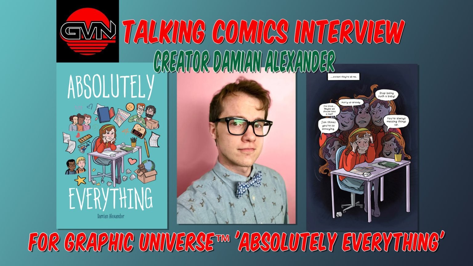 GVN Talking Comics Interview: Creator Damian Alexander For The Graphic Universe Book, ‘Absolutely Everything’