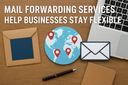 How Mail Forwarding Services Help Businesses Stay Flexible