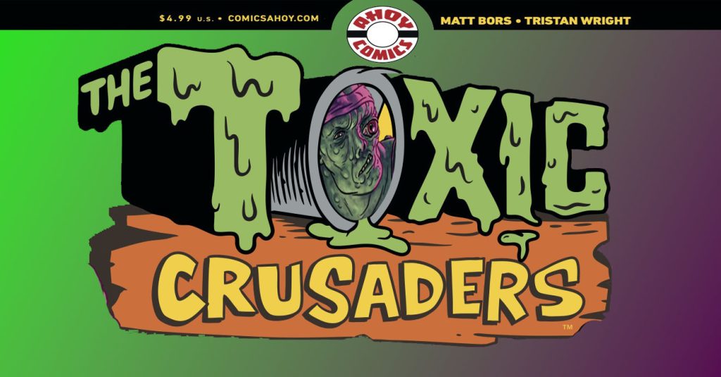 GVN Talking Comics Exclusive Cover Reveal: AHOY Comics’ Toxic Crusaders #2 By Matt Bors & Tristan Wright