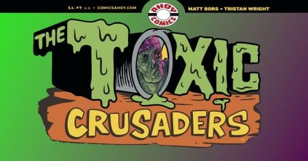 GVN Talking Comics Exclusive Cover Reveal: AHOY Comics’ Toxic Crusaders #2 By Matt Bors & Tristan Wright