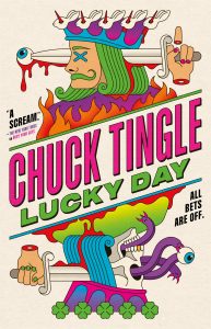 Colorful illustrated poster for “Chuck Tingle: Lucky Day” featuring a medieval jester holding swords, surrounded by flames, clovers, and surreal creatures, with bold text and quotes.
