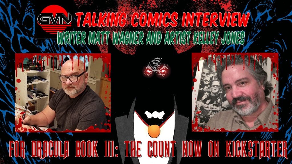 Promotional graphic for a "Talking Comics Interview" with writer Matt Wagner and artist Kelley Jones about "Dracula Book III: The Count" on Kickstarter, featuring their photos and a vampire illustration.