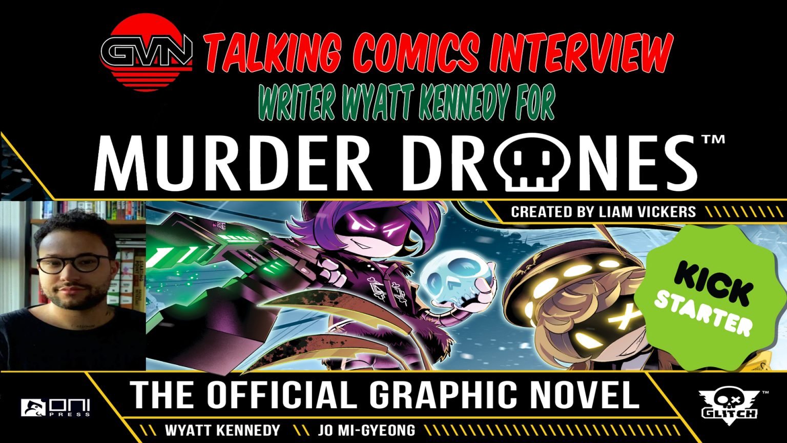 GVN Talking Comics Interview: Writer Wyatt Kennedy For Oni Press/Glitch Productions Adaptation of ‘Murder Drones’