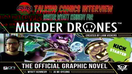 GVN Talking Comics Interview: Writer Wyatt Kennedy For Oni Press/Glitch Productions Adaptation of ‘Murder Drones’
