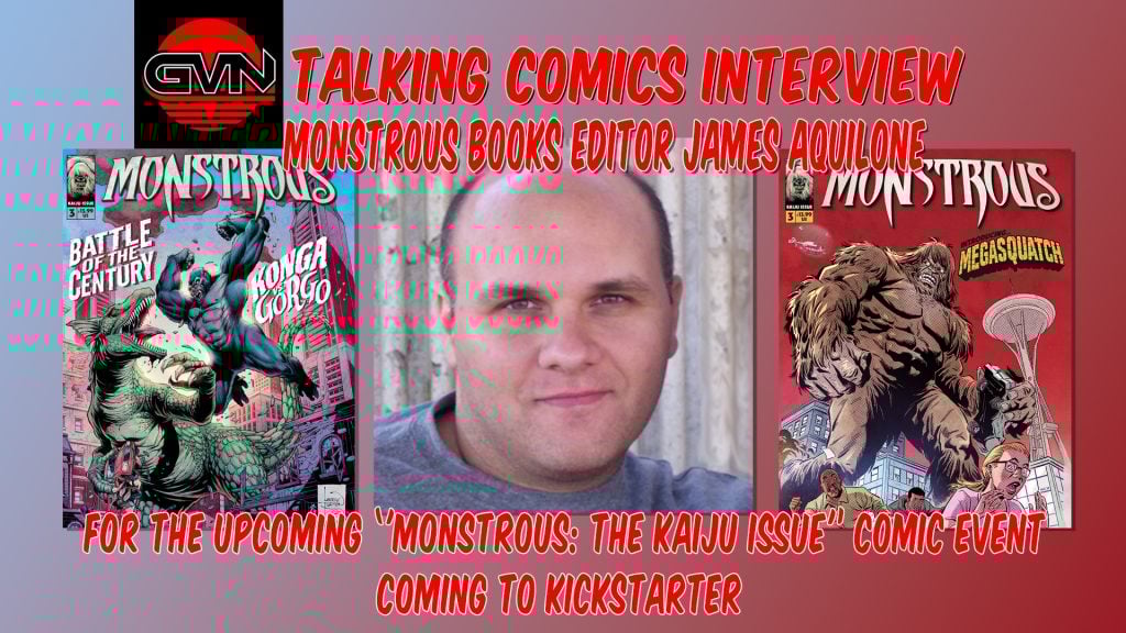 Promotional graphic for a Talking Comics interview with Monstrous Books editor James Aquilone, featuring comic book covers and Kickstarter event details.