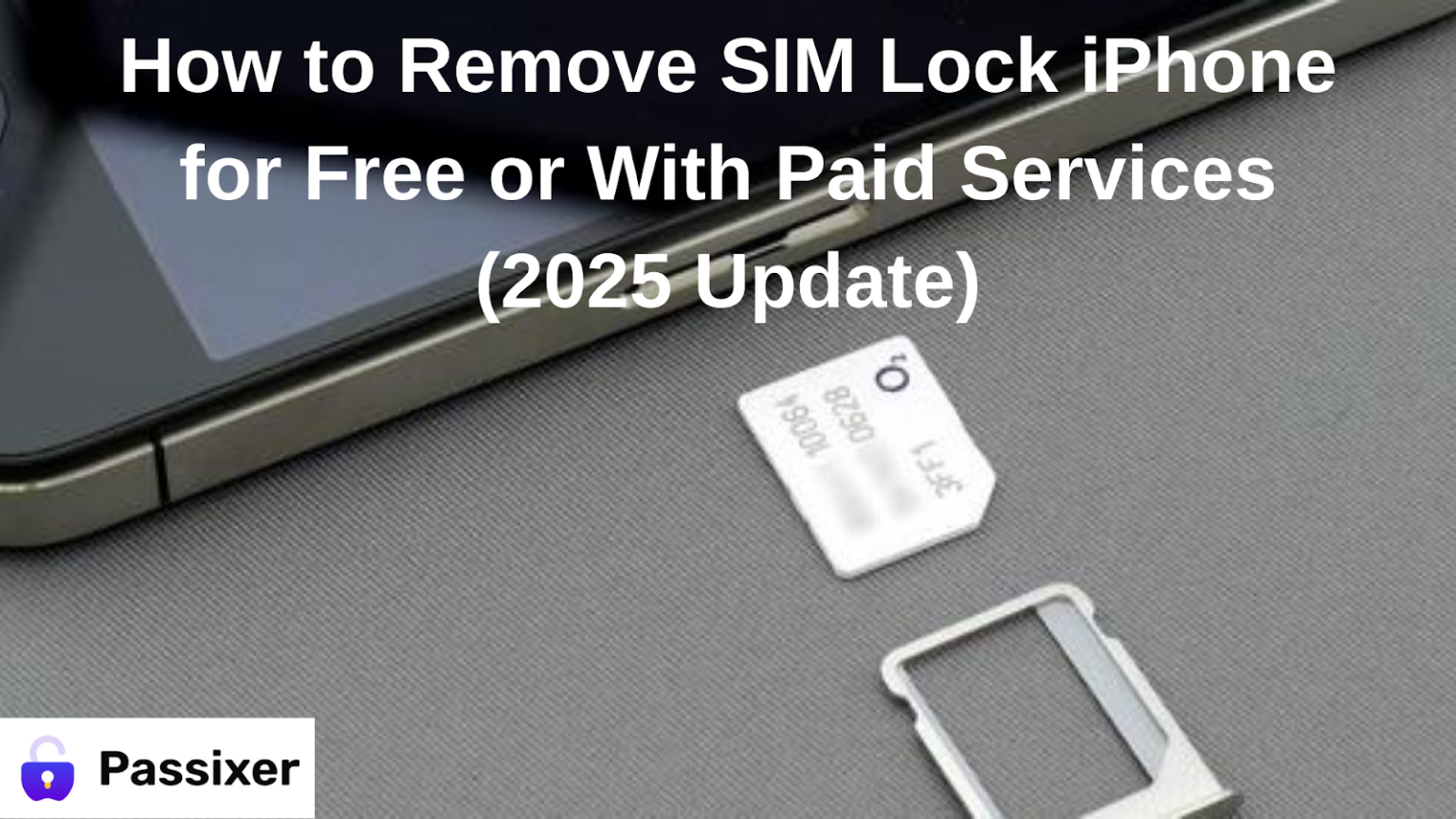 How To Remove SIM Lock on iPhone For Free or With Paid Services (2025 Update)