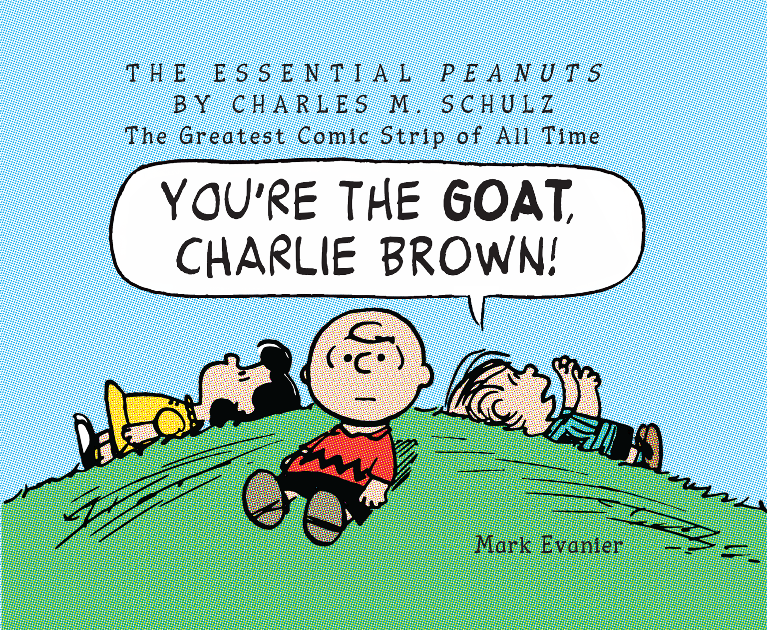 GVN Exclusive: Sneak Peek – The Essential Peanuts by Charles M. Schulz, Edited by Mark Evanier