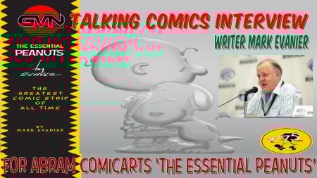 GVN Talking Comics Interview: Mark Evanier On Abrams ComicArts’ The Essential Peanuts By Charles M. Schulz