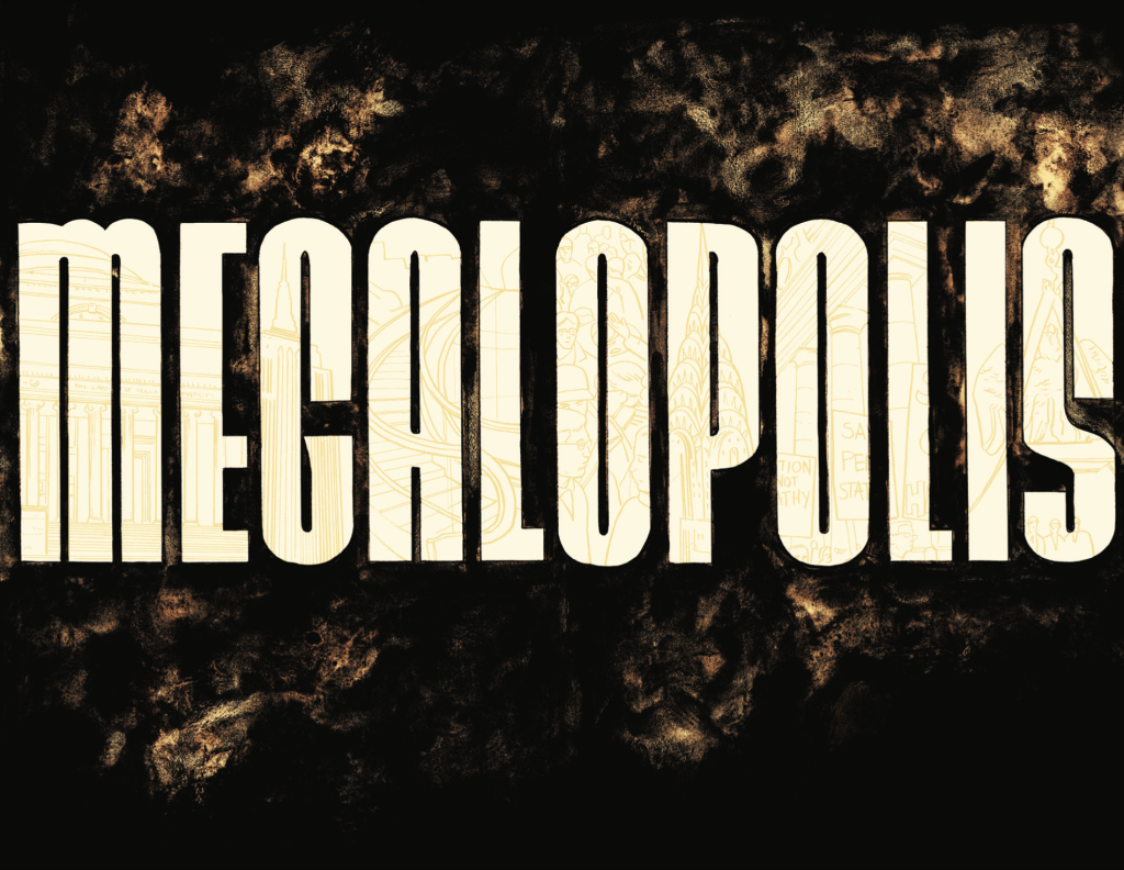 The word "MEGALOPOLIS" appears in large, bold, cream-colored letters against a dark, cloudy background with faint architectural line drawings inside the text.