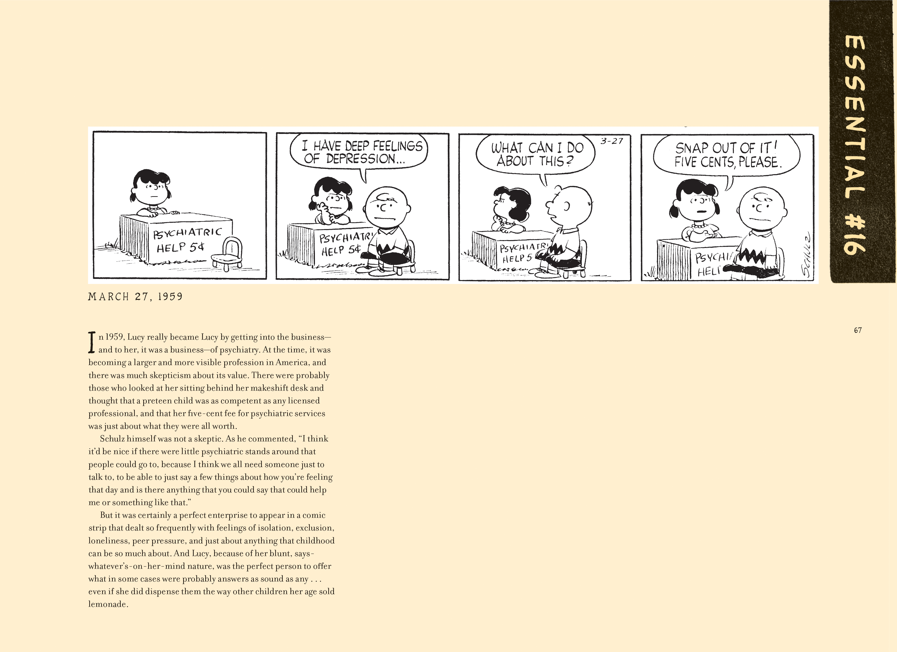 A Peanuts comic strip: Charlie Brown tells Lucy he has deep feelings of depression at her psychiatric help booth; Lucy tells him to snap out of it and asks for five cents.