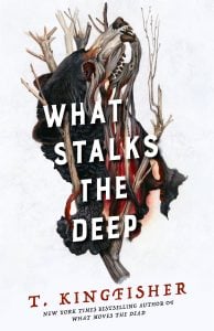 The cover of "What Stalks the Deep" by T. Kingfisher features a dark animal skull entwined with bare branches on a white background, with the book title in bold white letters.