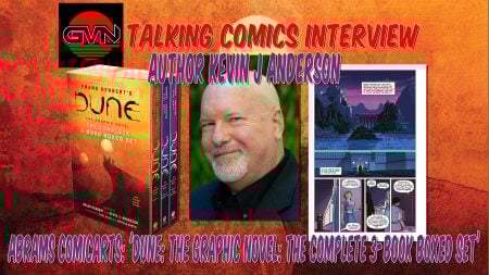 GVN Talking Comics Interview: Author Kevin J. Anderson on Abrams ComicArts’ Dune: The Graphic Novel – The Complete 3-Book Boxed Set