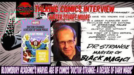 GVN Interview: Stuart Moore Discusses Bloomsbury Academic’s Marvel Age of Comics – Doctor Strange: A Decade of Dark Magic
