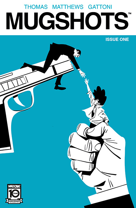 Comic book cover showing a person being pulled up by another atop a large handgun, with stylized, block letters reading "MUGSHOTS" and "ISSUE ONE" on a blue background.