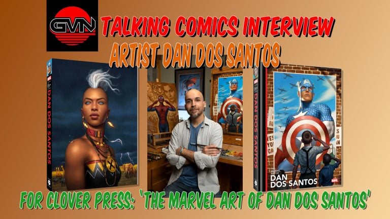 GVN Talking Comics Interview: Artist Dan Dos Santos for Clover Press ‘The Marvel Art of Dan Dos Santos’