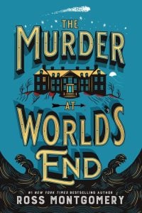 Book cover for "The Murder at World's End" by Ross Montgomery, featuring a large house on a hill with trees, waves, and bold gold and white lettering on a blue background.