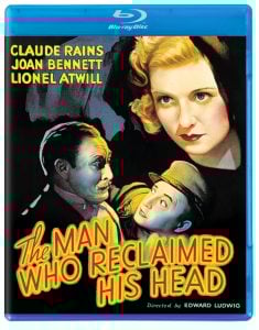 Blu-ray cover of "The Man Who Reclaimed His Head" with illustrated portraits of Claude Rains, Joan Bennett, and Lionel Atwill; title and credits in bold yellow text.
