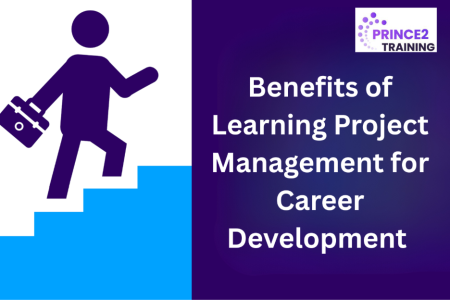 Benefits of Learning Project Management For Career Development 