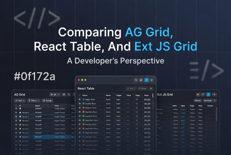 Comparing AG Grid, React Table, And Ext JS Grid: A Developer’s Perspective