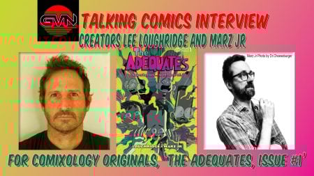 GVN Talking Comics: Lee Loughridge & Marz Jr. Discuss The Adequates #1