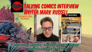GVN Talking Comics Interview: Writer Mark Russell For Ahoy Comics ‘THE FORGOTTEN DIVINE’ – Coming Soon To Kickstarter