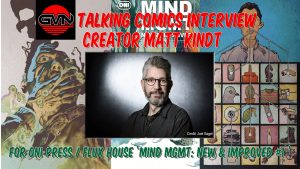 GVN Talking Comics Interview: Matt Kindt Talks MIND MGMT New & Improved #1 And New Flux House Imprint