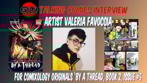 GVN Talking Comics Interview: Valeria Favoccia on Comixology Originals’ ‘By a Thread’ Vol. 2, Issue #5