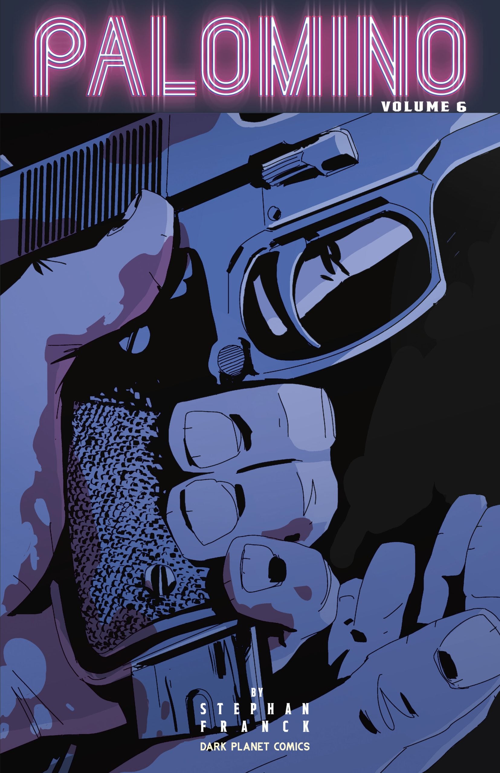 Illustrated cover of "Palomino Volume 6" shows a close-up of hands holding a handgun, with neon-style title text at the top.