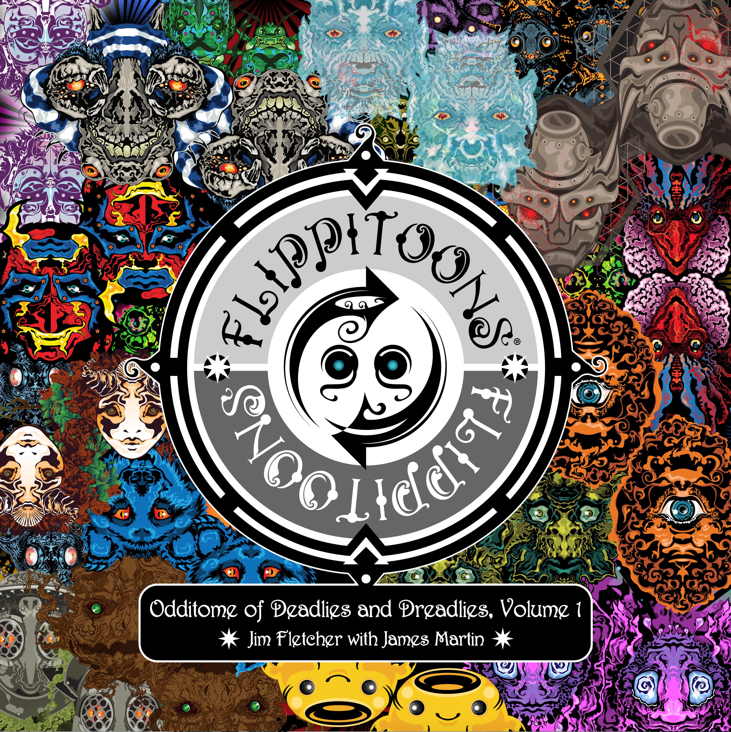 A collage of colorful, intricate, and surreal cartoon faces and patterns surrounds the circular Flippitoons logo and book title on the cover of "Odditome of Deadlies and Dreadlies, Volume 1.