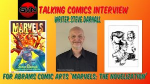 GVN Talking Comics Interview: Writer Steve Darnall For Abrams ComicArts ‘Marvels: The Novelization’