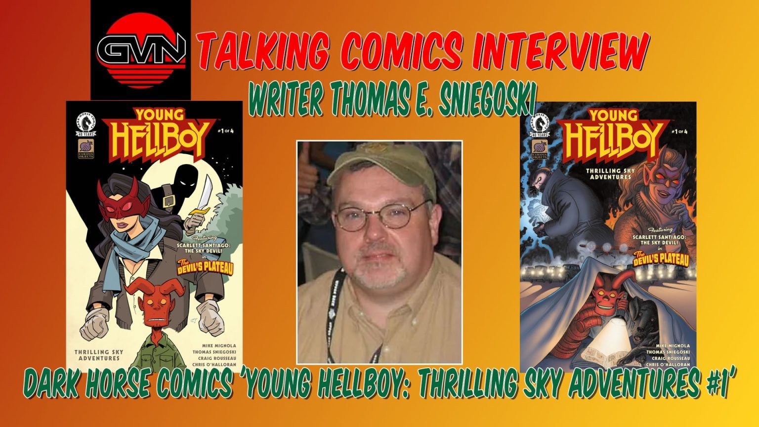 GVN Talking Comics Interview: Thomas E. Sniegoski on ‘Young Hellboy #1’ Promotional graphic for a comics interview with writer Thomas E. Sniegoski, featuring covers of "Young Hellboy: Thrilling Sky Adventures #1" and a photo of the writer.