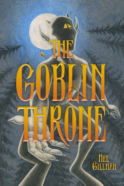 Book cover for "The Goblin Throne" by Mel Gillman, featuring a goblin figure standing on an outstretched hand with a forest background.