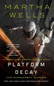 An astronaut in a spacesuit floats in a dark, industrial environment; the cover features the title "Platform Decay" by Martha Wells from The Murderbot Diaries series.