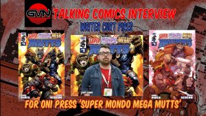 GVN Talking Comics: Interview With Writer Curt Pires For Oni Press’ SUPER MONDO MEGA MUTTS A comic book writer stands between two covers of "Super Mondo Mega Mutts" #1 for an interview titled "Talking Comics" with GMN, featuring Oni Press and creator Curt Pires.