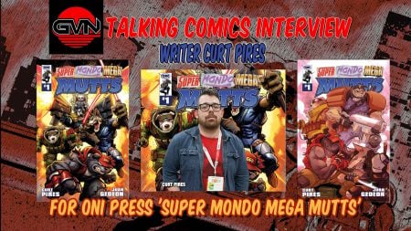GVN Talking Comics: Interview With Writer Curt Pires For Oni Press’ SUPER MONDO MEGA MUTTS A comic book writer stands between two covers of "Super Mondo Mega Mutts" #1 for an interview titled "Talking Comics" with GMN, featuring Oni Press and creator Curt Pires.