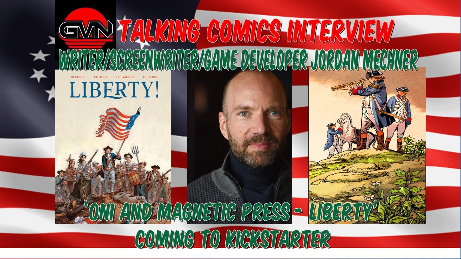 GVN Talking Comics Interview: Jordan Mechner on ‘Liberty!’ From Oni Press & Magnetic Press A promotional graphic for a Talking Comics interview with Jordan Mechner about "Liberty!" includes his photo, the comic cover, and text about its upcoming Kickstarter launch.