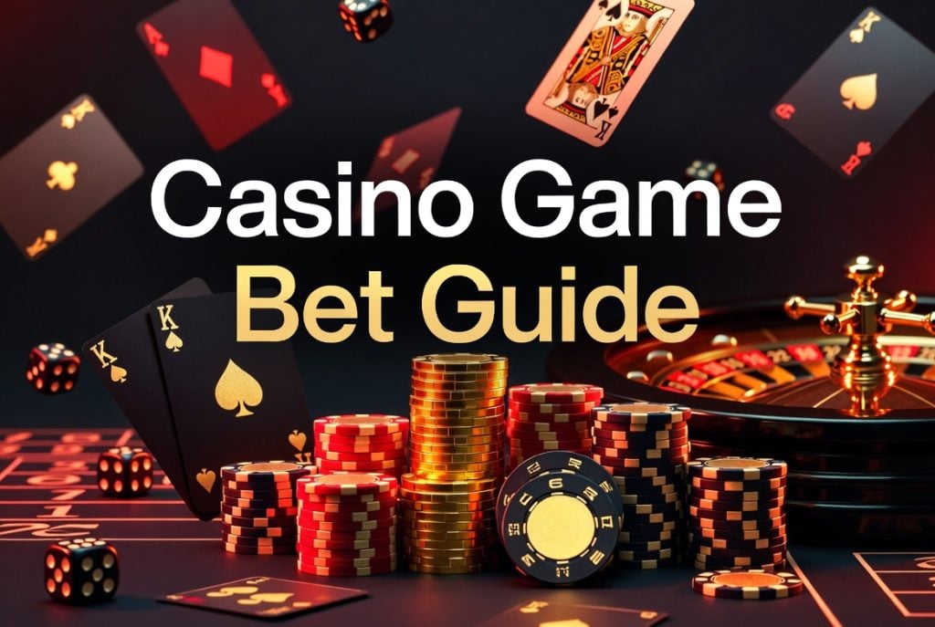 Poker chips, playing cards, and a roulette wheel on a casino table with the text "Casino Game Bet Guide" in the center.