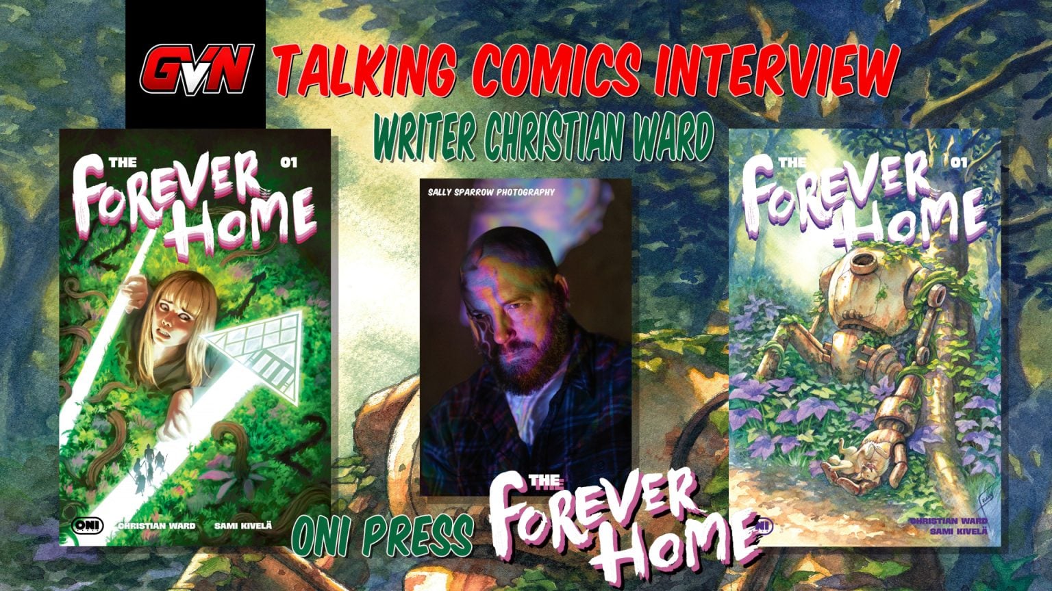 Promotional image for "The Forever Home" featuring comic book covers, a photo of writer Christian Ward, and interview text on a leafy background.