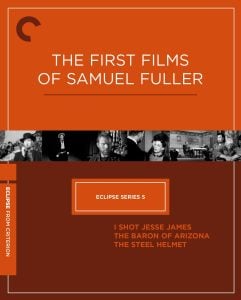 DVD cover for "The First Films of Samuel Fuller," Eclipse Series 5, featuring titles: "I Shot Jesse James," "The Baron of Arizona," and "The Steel Helmet.