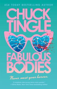 Book cover for "Fabulous Bodies" by Chuck Tingle, featuring pink sunglasses with a pool reflection and red splatters on a teal background. Tagline: "Never meet your heroes.