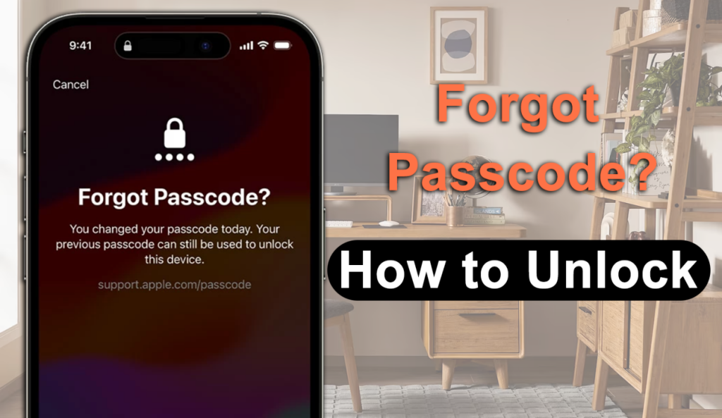 Forgot Your iPhone Passcode? Here’s the Best Way to Unlock It Based on Your Situation (2026 Guide) A smartphone displays a "Forgot Passcode?" screen; orange and black text in the background reads "Forgot Passcode? How to Unlock" with a home office setting behind.
