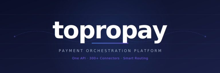 Topropay payment orchestration platform logo with tagline: Payment Orchestration Platform. One API - 300+ Connectors - Smart Routing, on a dark blue background.