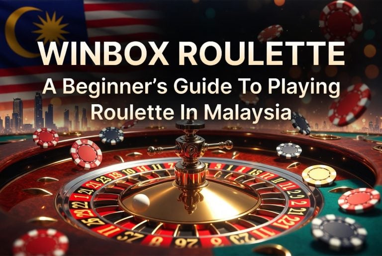 Winbox Roulette: A Beginner’s Guide To Playing Roulette In Malaysia A roulette wheel and chips on a casino table, with the Malaysian flag in the background and text about a beginner’s guide to playing roulette in Malaysia.