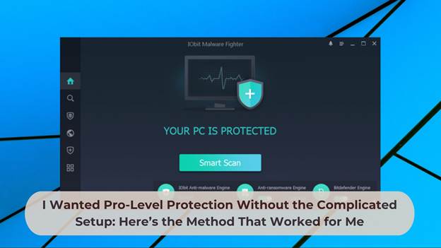I Wanted Pro-Level Protection Without The Complicated Setup: Here’s The Method That Worked For Me Screenshot of a malware protection software interface displaying “Your PC is protected” and a highlighted Smart Scan button with a caption about easy pro-level protection.